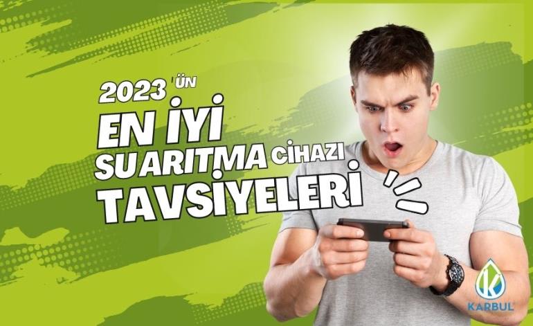 2023 ün En İyi Su Arıtma Cihazı Tavsiyeleri