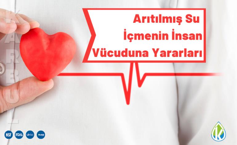 Arıtılmış Su İçmenin İnsan Vücuduna Yararları