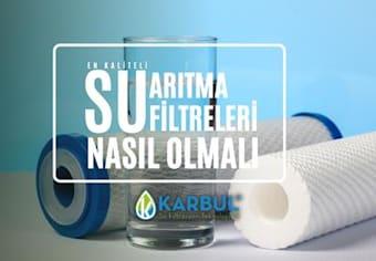 En Kaliteli Su Arıtma Filtreleri Nasıl Olmalı?