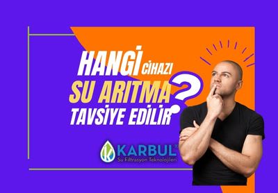 Hangi Su Arıtma Cihazı Tavsiye Edilir