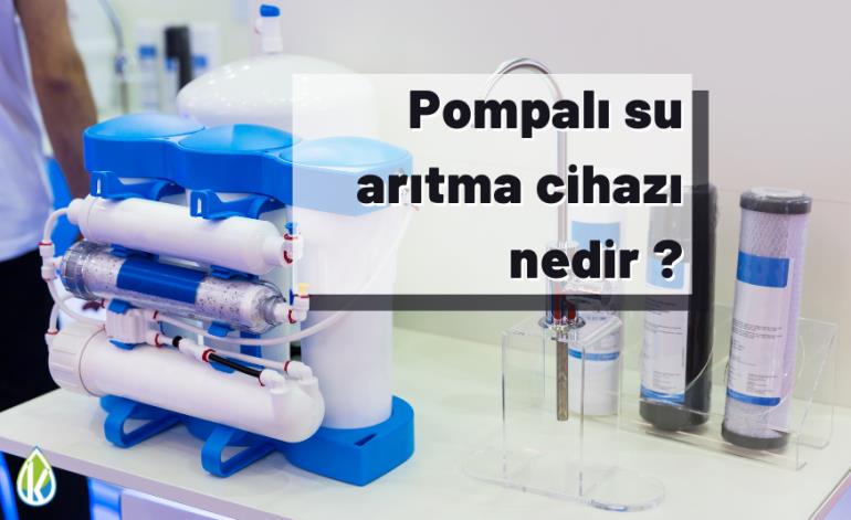 Pompalı Su Arıtma Cihazı Nedir