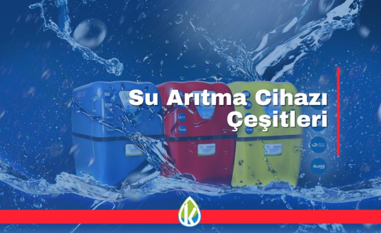 Su Arıtma Cihazı Çeşitleri