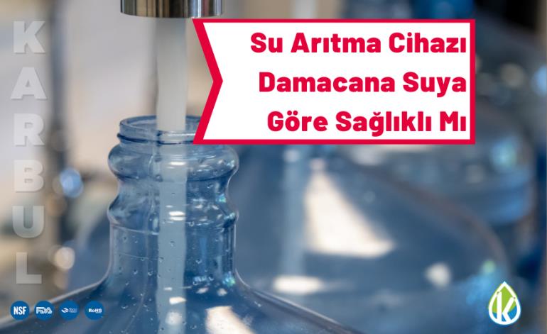 Su Arıtma Cihazı Damacana Suya Göre Sağlıklı Mı?