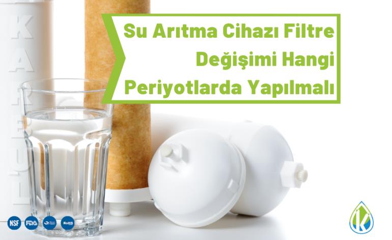 Su Arıtma Cihazı Filtre Değişimi Hangi Periyotlarda Yapılmalı?