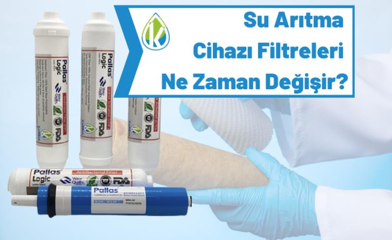 Su Arıtma Cihazı Filtreleri Ne Zaman Değişir