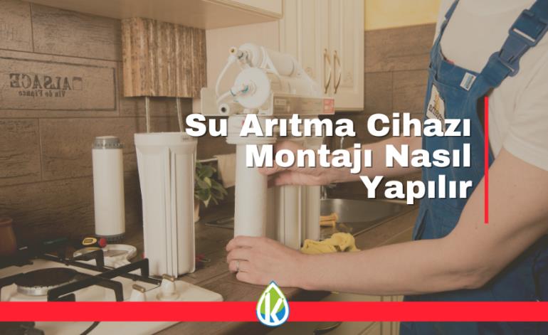 Su Arıtma Cihazı Montajı Nasıl Yapılır?