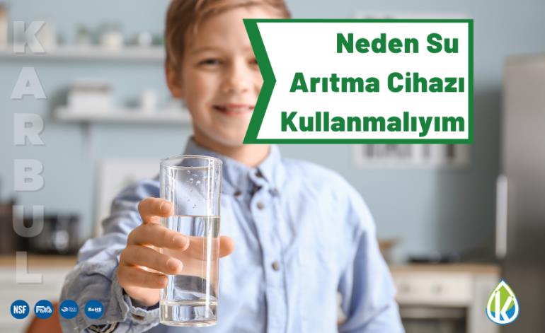 Su Arıtma Cihazı Neden Kullanmalıyım?