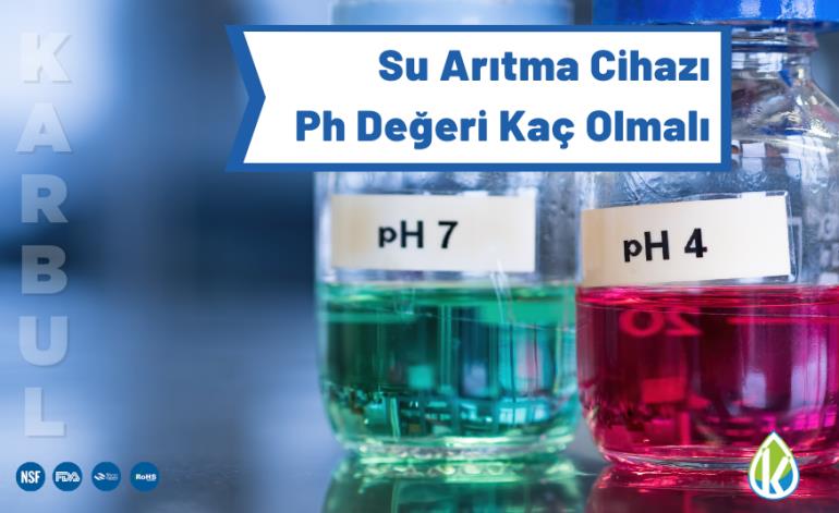 Su Arıtma Cihazı Ph Değeri Kaç Olmalı?