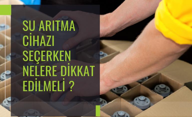 Su Arıtma Cihazı Seçerken Nelere Dikkat Edilmeli