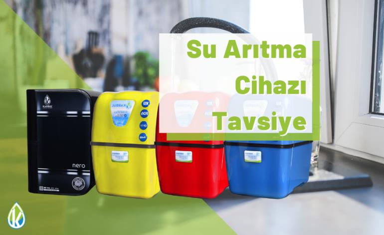 Su Arıtma Cihazı Tavsiye