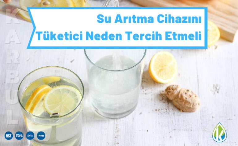 Su Arıtma Cihazını Tüketici Neden Tercih Etmeli 