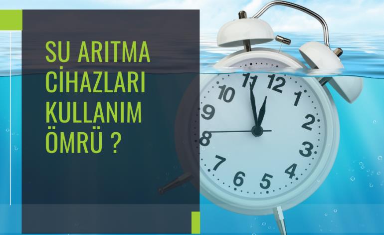 Su Arıtma Cihazları Kullanım Ömrü