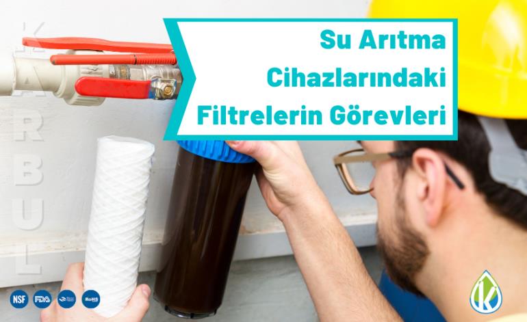 Su Arıtma Cihazlarındaki Filtrelerin Görevleri