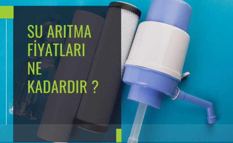 Su Arıtma Fiyatları Ne Kadardır