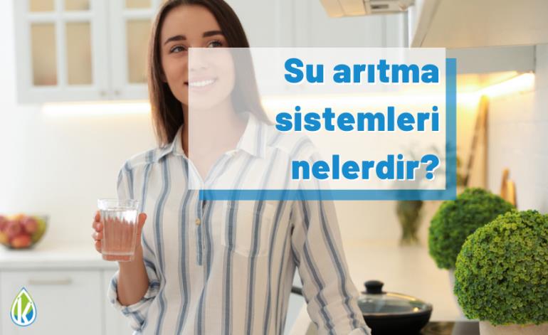 Su Arıtma Sistemleri Nelerdir