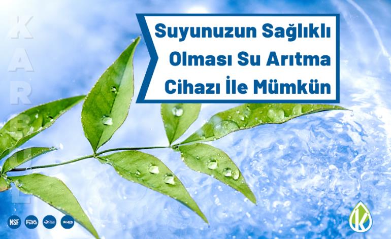 Suyunuzun Sağlıklı Olması Su Arıtma Cihazı İle Mümkün