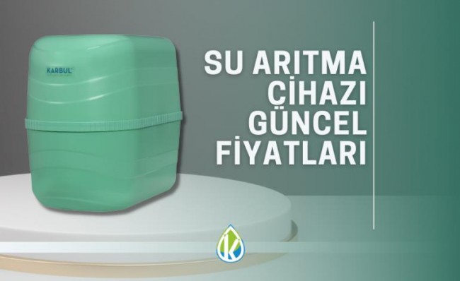 Su Arıtma Cihazı Güncel Fiyatları